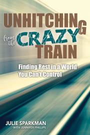 Unhitching From The Crazy Train by Julie Sparkman | SHOPtheWORD