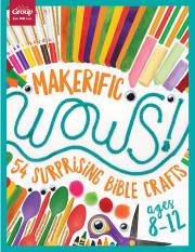 Maker-Ific WOWS!: 54 Surprising Bible Crafts (Ages 8-12) by Publishing Group | SHOPtheWORD