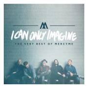 Audio CD-I Can Only Imagine: The Very Best Of Mercy Me | SHOPtheWORD