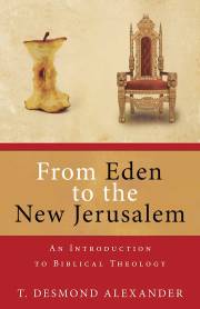 From Eden To The New Jerusalem by T D Alexander | SHOPtheWORD