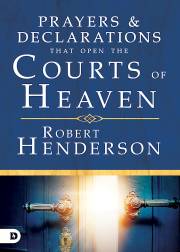Prayers And Declarations That Open The Courts Of Heaven by Robert Henderson | SHOPtheWORD