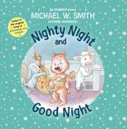 Nighty Night And Good Night (Nurturing Steps)-Hardcover by Michael W. Smith | SHOPtheWORD