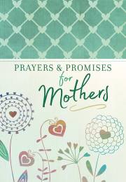 Prayers & Promises For Mothers-Softcover by Publis Broadstreet | SHOPtheWORD