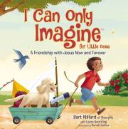 I Can Only Imagine For Little Ones by Bart Millard | SHOPtheWORD