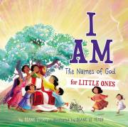 I Am: The Names Of God For Little Ones by Diane Stortz | SHOPtheWORD