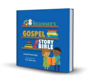 The Beginner's Gospel Story Bible by Jared Kennedy | SHOPtheWORD