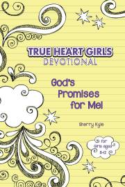 God's Promises For Me (True Heart Girls Devotional) by Sherry Kyle | SHOPtheWORD