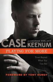 Playing For More by Case Keenum | SHOPtheWORD