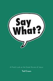 Say What? by Ted Creen | SHOPtheWORD