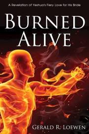 Burned Alive by Gerald R Loewen | SHOPtheWORD