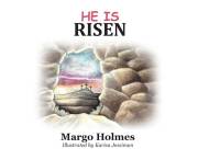 He Is Risen by Margo Holmes | SHOPtheWORD