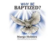 Why Be Baptized by Margo Holmes | SHOPtheWORD