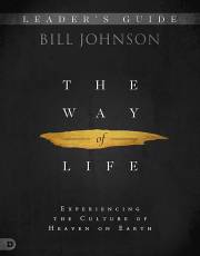 The Way Of Life Leader'S Guide by Bill Johnson | SHOPtheWORD