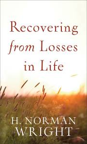 Recovering From Losses In Life-Mass Market by H Norman Wright | SHOPtheWORD