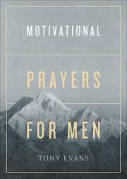 Motivational Prayers For Men by Tony Evans | SHOPtheWORD