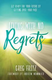 Living With No Regrets by Greg Fritz | SHOPtheWORD