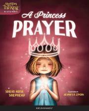 A Princess' Prayer (Adventures With The King) by Sheri Rose Shepherd | SHOPtheWORD
