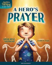 A Hero's Prayer (Adventures With The King) by Sheri Rose Shepherd | SHOPtheWORD
