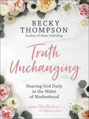 Truth Unchanging by Becky Thompson | SHOPtheWORD