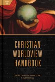Christian Worldview Handbook by David S Dockery | SHOPtheWORD