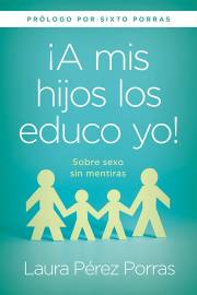 Span-I Teach My Children (A Mis Hijos Los Educo Yo) by Laura Porras | SHOPtheWORD