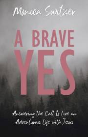 Brave Yes, A by Monica Switzer | SHOPtheWORD