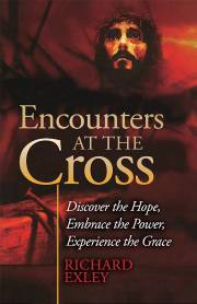 Encounters at the Cross by Richard Exley | SHOPtheWORD