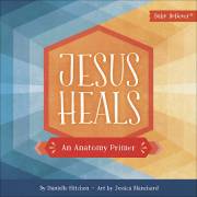 Jesus Heals (Baby Believer) by Danielle Hitchen | SHOPtheWORD
