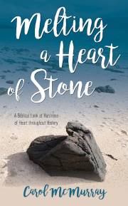 Melting a Heart of Stone by Carol McMurray | SHOPtheWORD