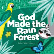 God Made The Rain Forest by Sarah Jean Collins | SHOPtheWORD