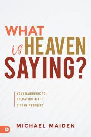 What Is Heaven Saying? by Michael Maiden | SHOPtheWORD