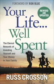 Your Life...Well Spent (Revised & Updated) by Russ Crosson | SHOPtheWORD