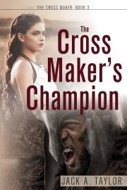 Cross Maker's Champion,The by Jack A. Taylor | SHOPtheWORD