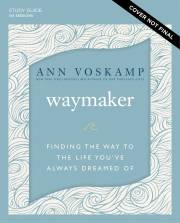 Waymaker Study Guide plus Streaming Video by Ann Voskamp | SHOPtheWORD