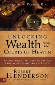 Unlocking Wealth From The Courts Of Heaven by Robert Henderson | SHOPtheWORD
