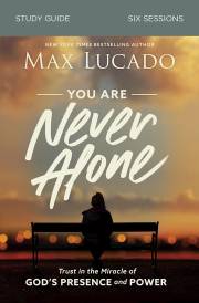 You Are Never Alone Study Guide by Max Lucado | SHOPtheWORD