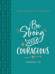 Be Strong And Courageous 2021 12-Month Planner (Ziparound) | SHOPtheWORD