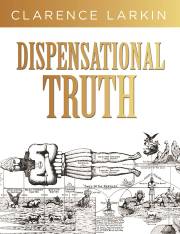 Dispensational Truth by Clarence Larkin | SHOPtheWORD