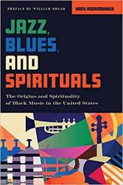 Jazz, Blues, And Spirituals (New Edition) by Hans Rookmaaker | SHOPtheWORD