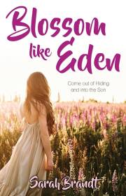 Blossom Like Eden by Sarah Brandt | SHOPtheWORD