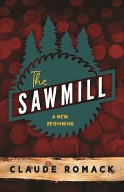 Sawmill, The by Claude Romack | SHOPtheWORD