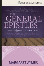 The General Epistles: Hebrews; James; 1, 2 Peter; 1, 2, 3 John; Jude (Core Biblical Studies) (Nov) by Together Kids Worship | SHOPtheWORD