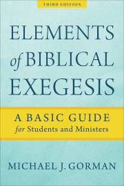 Elements Of Biblical Exegesis (3rd Edition) by Michael J Gorman | SHOPtheWORD