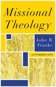 Missional Theology: An Introduction by John R Franke | SHOPtheWORD