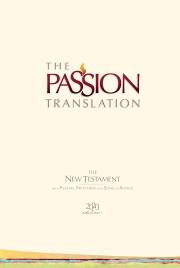 The Passion Translation New Testament w/Psalms, Proverbs & Song Of Songs (2020 Edition)-Ivory Hardcover | SHOPtheWORD
