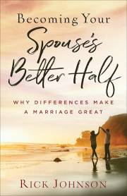 Becoming Your Spouse's Better Half (Repack) by Rick Johnson | SHOPtheWORD