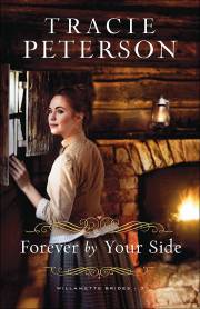 Forever By Your Side (Willamette Brides #3)-Softcover by Tracie Peterson | SHOPtheWORD