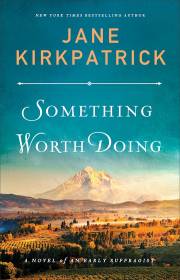 Something Worth Doing by Jane Kirkpatrick | SHOPtheWORD