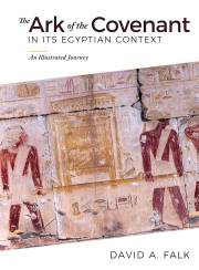 The Ark Of The Covenant In Its Egyptian Context by David A Falk | SHOPtheWORD