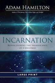 Incarnation Large Print by Adam Hamilton | SHOPtheWORD